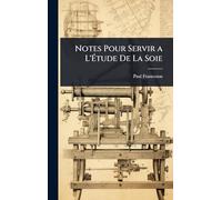 Notes Pour Servir a L’Étude De La Soie