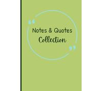 Notes & Quotes Collection: Notebook Journal for Friends, Family, Teens, and Adults