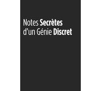 Notes Secrètes d’un Génie Discret: Carnet de notes drôle - Cahier ligné pour idées, pensées, travail et organisation | Journal humoristique pour bureau, étudiant ou collègue