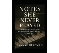 Notes She Never Played: Between the music and the paperwork, where did my voice go?