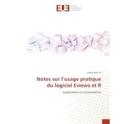 Notes sur l'usage pratique du logiciel Eviews et R