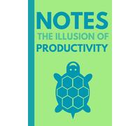Notes - The Illusion of Productivity: Funny notebook for Coworkers, Friends, and Family - 6x9 in. 120 Lined Pages - Blue and Green with Turtle