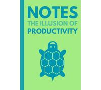 Notes - The Illusion of Productivity: Funny notebook for Coworkers, Friends, and Family - 6x9 in. 120 Lined Pages - Blue and Green with Turtle