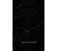 Notes To Action: The Daily Planner: Your new favourite notebook: minimal, professional, and organized