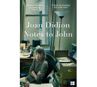 Notes to John: The moving New York Times bestseller from the author of The Year of Magical Thinking