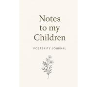 Notes To My Children: Posterity Journal