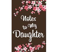Notes To My Daughter :: 6x9 inch 120 pages Journal Notebook Diary, Gift for New Moms, Moms to Be, Toddler moms & Teenager Moms.
