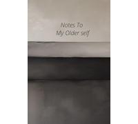 Notes to my older self