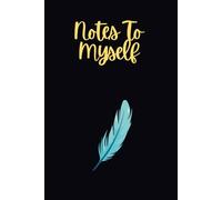 NOTES TO MYSELF: Notebook, journal, 120 pages, ideal for mum, teenagers, parents