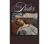 Notes: Today I’m going to give it my almost