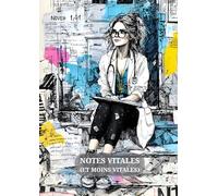 Notes Vitales (et Moins Vitales): Carnet amusant et pratique pour étudiants en médecine, médecins, infirmières, internes et professionnels de santé
