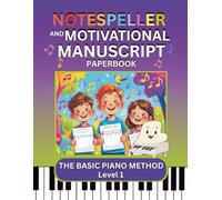 Notespeller and Motivational Manuscript Paperbook, The Basic Piano Method, Level 1