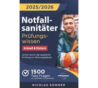 Notfallsanitäter Prüfungswissen - Schnell & Einfach: 1500 Test-Fragen zur optimalen Vorbereitung | Sicher durch die staatliche Prüfung im Rettungsdienst