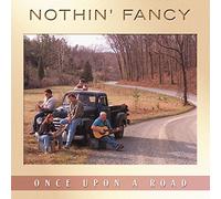 Nothin Fancy - Once Upon a Road