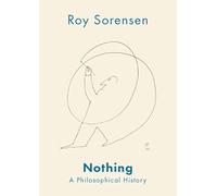 Nothing: A Philosophical History