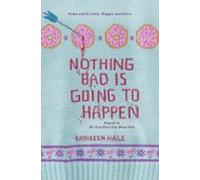 Nothing Bad Is Going To Happen (ebook)
