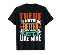 Nothing Better Than Mom - Idea para el día de la Madre Camiseta