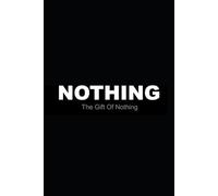 Nothing Book: The Gift of Nothing for The Person Who Wants Nothing & Who Has Everything | 6x9 Original Funny Book & Notebook | Original Gift