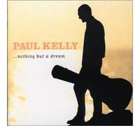Nothing But a Dream by Paul Kelly (2001-08-14)