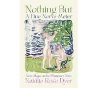 Nothing But A Fine Nerve Meter: New Maps at the Planetary Turn