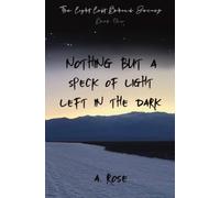 Nothing but a Speck of Light Left in the Dark: 1 (The Light Left Behind)
