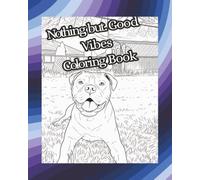 Nothing But Good Vibes Pet Coloring Book: Coloring Pet Book for all Ages. 20 pages of Stress-free Coloring| Vacation, Present or just Want to Relax
