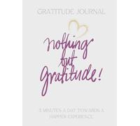 Nothing but Gratitude - Sand Edition: A Daily Gratitude Journal for Calm, Clarity, and Self-Reflection - Undated 3-Month Guided Practice to Cultivate Gratitude, Inner Peace & Positive Habits