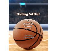Nothing But Net!: A Basketball Coloring Book (Sports Coloring Books)