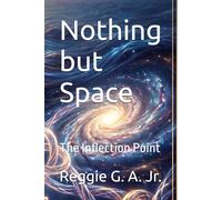 Nothing but Space: The Inflection Point (The Grand Unification)
