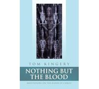 Nothing But The Blood: Meditations on the Blood of Christ