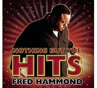 Nothing But The Hits by Fred Hammond (2003-08-02)