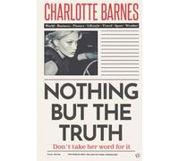 Nothing But The Truth: An enigmatic and disturbingly believable psychological thriller
