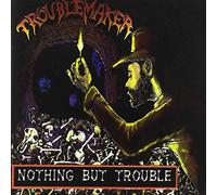 Nothing But Trouble