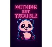 Nothing But Trouble: Funny Attitude Journal - Cute Panda Humor Notebook for Rebels and Troublemakers