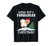 Nothing Butt A Pomeranian Dog Christmas Funny Xmas Camiseta