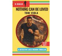 Nothing Can Be Loved: Giallo Edition (The Rome Trilogy)