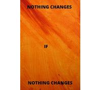 Nothing changes if Nothing changes: lined notebook