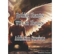 Nothing Changes With No Changes Addiction Survivor: Freedom Journal, Drug Addiction Recovery Gifts, Journal To Sobriety & Addiction Recovery, Alcoholism Recovery, See Full Book Pictures Below
