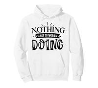 Nothing Easy Is Worth Doing Motivation Cita Grit Mindset Sudadera con Capucha