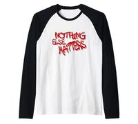 Nothing Else Matters T-Shirt - Iconic & Meaningful Design Camiseta Manga Raglan