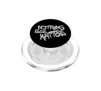 Nothing Else Matters T-Shirt - Iconic & Meaningful Design PopSockets PopGrip para MagSafe