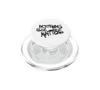 Nothing Else Matters T-Shirt - Iconic & Meaningful Design PopSockets PopGrip para MagSafe