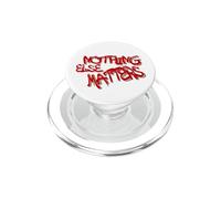 Nothing Else Matters T-Shirt - Iconic & Meaningful Design PopSockets PopGrip para MagSafe