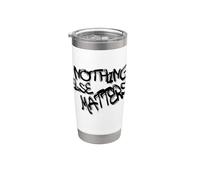 Nothing Else Matters T-Shirt - Iconic & Meaningful Design Vaso térmico de acero inoxidable de doble pared