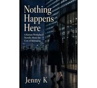 Nothing Happens Here: A Korean Workplace Novella About the Cost of Belonging