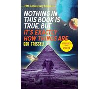 Nothing in This Book Is True, But It's Exactly How Things Are, 25th Anniversary Edition: 25th Anniverary Edition