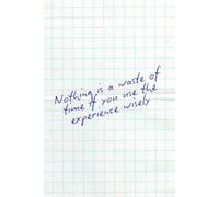 Nothing Is A Waste Of Time If You Use The Experience Wisely: Motivational & Writing Notebook - 110 Pages, 6” x 9”, Blank Pages