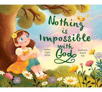 Nothing is Impossible With God: The true story of a young girl with big dreams and an even bigger God.