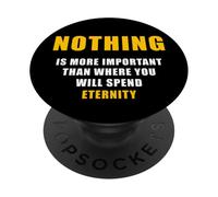 Nothing is More Important Than Where You Will Spend Eternity PopSockets PopGrip Adhesivo