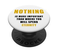 Nothing is More Important Than Where You Will Spend Eternity PopSockets PopGrip Adhesivo